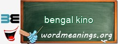 WordMeaning blackboard for bengal kino